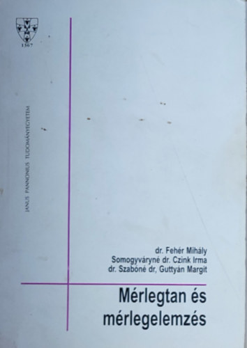 Dr. Fehr Mihly, Somogyvryn dr. Czink Irma, dr. Szabn, dr. Guttyn Margit - dr. Fehr Mihly-Somogyvryn dr. Czink Irma-dr. Szabn-dr. Guttyn Margit-Mrlegtan s mrlegelemzs