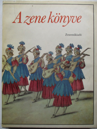 Szerk. Gill Rowley; a magyar vltozatot Rvsz Dorrit - A zene knyve