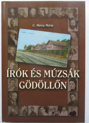 G. Merva Mária - Írók és múzsák Gödöllőn