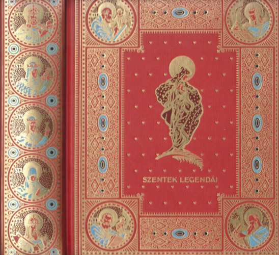 R�vay J�zsef (szerk), R�vay J�zsef (ford.) - Szentek legend�i - R�gi �s �j legend�s k�nyvekb�l