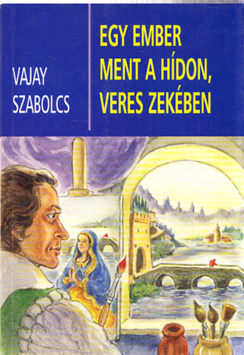 Vajay Szabolcs - Egy ember ment a hdon, veres zekben (Dediklt)