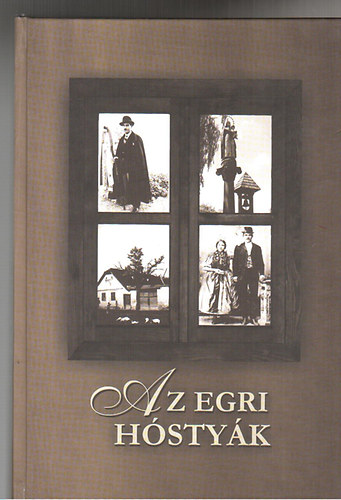 Guszmann Nagy gnes (szerk.); Miskolczi Lszl; Petercsk Tivadar (szerk.) - Az egri hstyk
