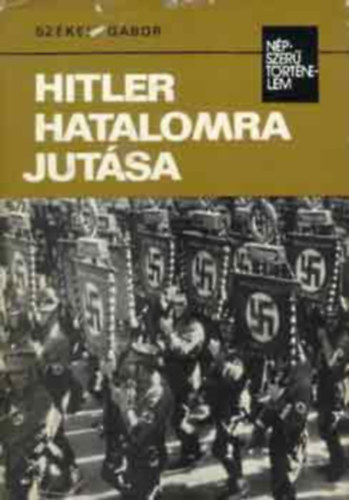 Sz�kely G�bor, George Millar - A nagy lok�torh�bor� + Hitler hatalomra jut�sa