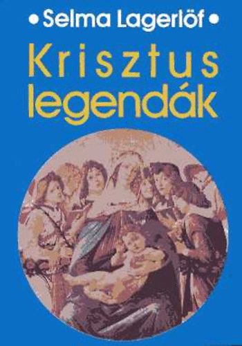Selma Lagerl�f - Krisztus-legend�k