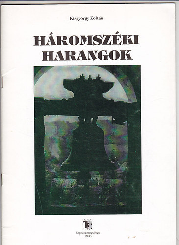 Kisgyörgy Zoltán - Háromszéki harangok