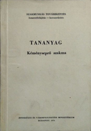 Katona Lszl (szerk.), Kocsis Attila, Szab Bla, Viszokay Tibor - Kmnysepr szakma - Tananyag