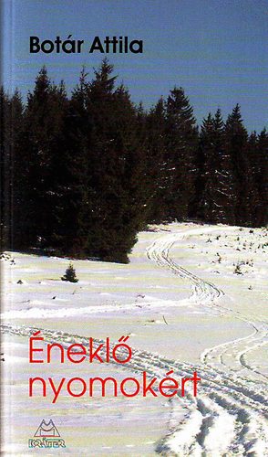 Botár Attila - Éneklő nyomokért