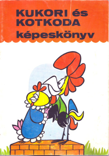 B�lint �gnes - Kukori �s Kotkoda k�pesk�nyv