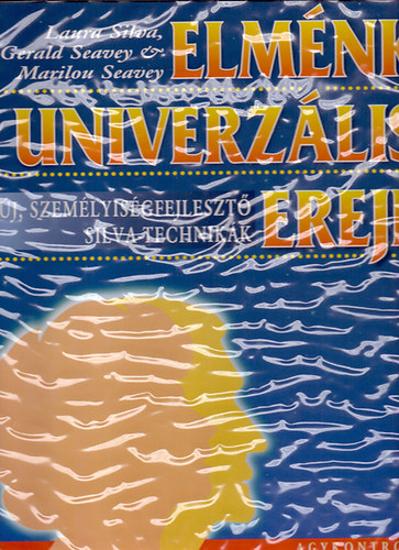 Laura Silva, Gerald Seavey & Marilou Seavey - Elmnk univerzlis ereje - j, szemlyisgfejleszt Silva-technikk - Munkafzet