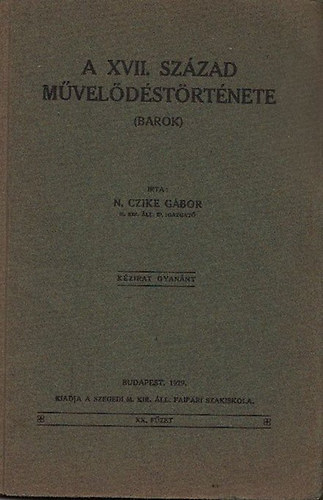 N. Czike G�bor - A XVII. sz�zad m�vel�d�st�rt�nete (Barok) - k�zirat gyan�nt
