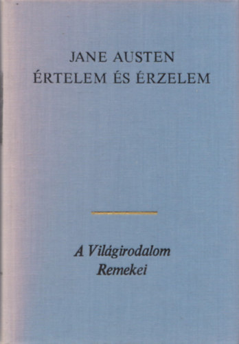 Jane Austen, Osztovits Levente (szerk.), Borbs Mria (ford.) - rtelem s rzelem (Sense and Sensibility)- Borbs Mria fordtsa