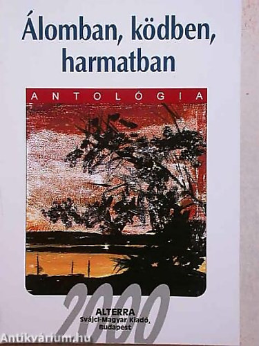 Barcs J�nos - Dombr�di Istv�n - Paudits Zolt�n - �lomban, k�dben, harmatban ANTOL�GIA