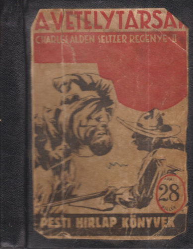 Charles Alden Seltzer - A vetlytrsak II. (Pesti Hrlap knyvek)