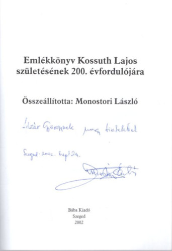 Monostori László - Emlékkönyv Kossuth Lajos születésének 200. évfordulójára - dedikált