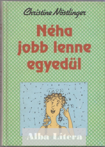 Christine Nstlinger - Nha jobb lenne egyedl