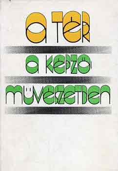 Mezei Ott (szerk.) - A tr a kpzmvszetben-Szveggyjtemny
