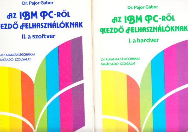 dr. Pajor Gbor - Az IBM PC-rl kezd felhasznlknak I.-II, + Az IBM PC-rl alapfokon (3 ktet)
