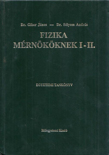 Dr. Giber-Dr. Slyom - Fizika mrnkknek I-II. (egy ktetben)