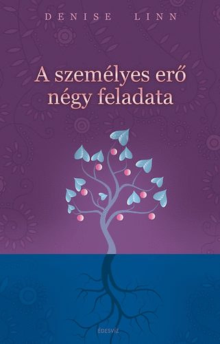 Denise Linn, Szerk.: Beseny Viktria, Kovcs Zsuzsa (ford.) - A szemlyes er ngy feladata (llekgygyszat)