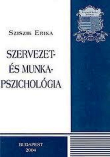 Sziszik Erika - Szervezet- s munka- pszicholgia