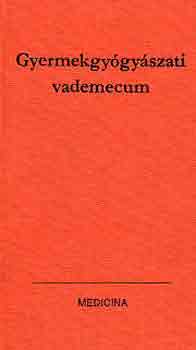Dr. Hetényi Ede (szerk.) - Gyermekgyógyászati vademecum