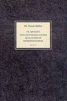 Dr. Nyiszli Mikls - Dr. Mengele boncolorvosa voltam az auschwitzi krematriumban