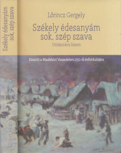 Lrincz Gergely - Szkely desanym sok, szp szava
