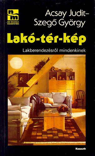 ACSAY JUDIT; Szeg Gyrgy - Lak-tr-kp / Lakberendezsrl mindenkinek