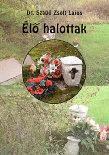 Dr. Szab Zsolt Lajos - l halottak