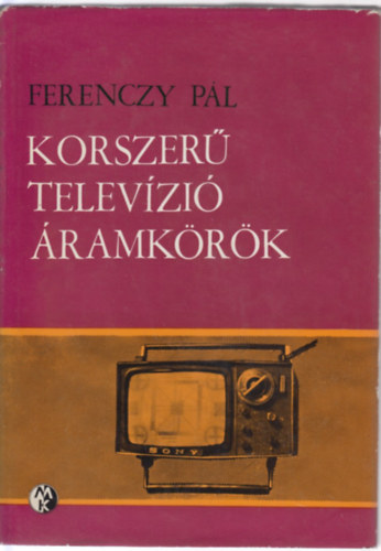 Ferenczy P�l - Korszer� telev�zi�-�ramk�r�k