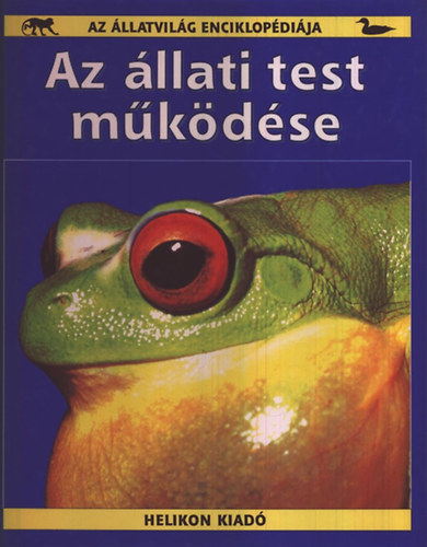 Steve Parker - Az llati test s mkdse (Az llatvilg enciklopdija)