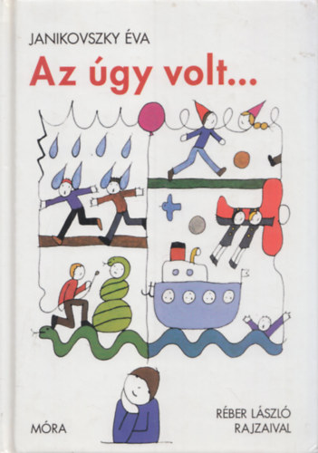Janikovszky Éva - Az úgy volt...(Réber László rajzaival)