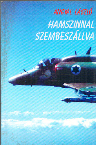 Angyal László - Hamszinnal szembeszállva (dedikált)