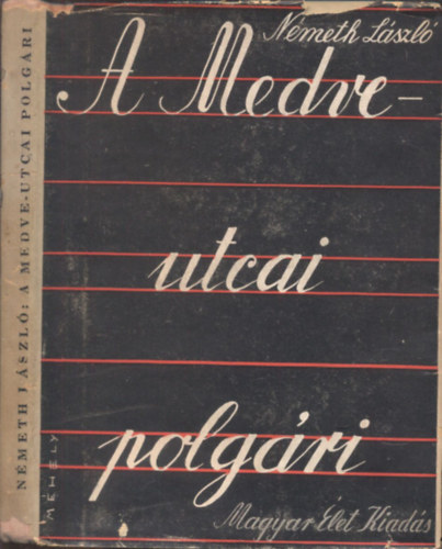 Nmeth Lszl - A Medve-utcai polgri (I. kiads)
