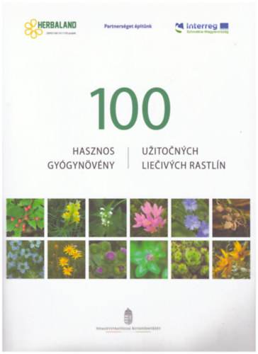 100 hasznos gygynvny - Kiadvny a Magyarorszgon s Szlovkiban elfordul gygynvnyekrl, gygyhatsukra s felhasznlsi mdjukra vonatkozan