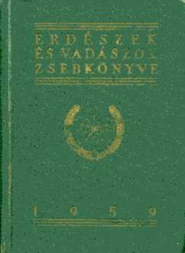 kos Lszl (szerk.) - Erdszek s vadszok zsebknyve 1959