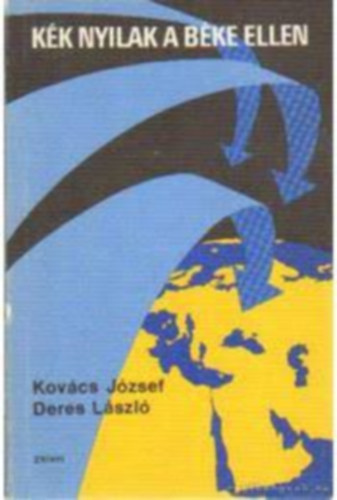 Deres L�szl� Kov�cs J�zsef - K�k nyilak a b�ke ellen