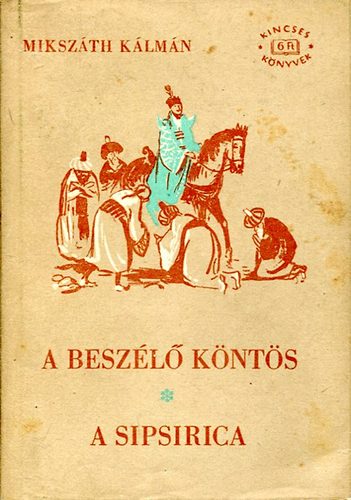 Miksz�th K�lm�n - A besz�l� k�nt�s- A Sipsirica