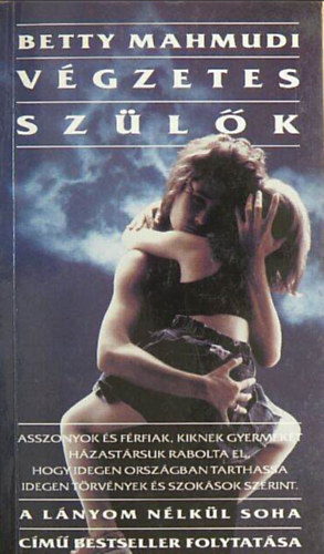 Betty Mahmudi - Végzetes szülők //A lányom nélkül soha című bestseller folytatása//