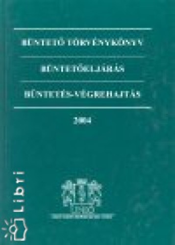 Bntet Trvnyknyv - Bnteteljrs - Bntets-vgrehajts 2004.