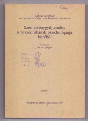 Nádor Györgyné (szerk.) - Szemelvénygyűjtemény a beszédhibások pszichológiája köréből