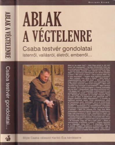Bjte Csaba, Karik va (szerk.) - Ablak a vgtelenre (dediklt)- Csaba testvr gondolatai Istenrl, vallsrl, letrl, emberrl...