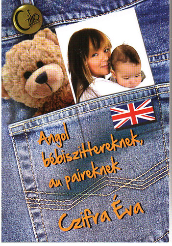 Czifra Éva - Angol bébiszittereknek, au paeireknek