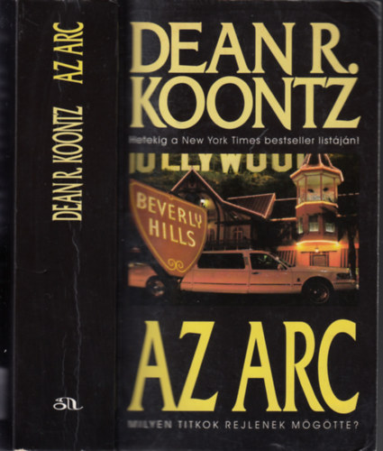 Dean R. Koontz - Az arc - Milyen titkok rejlenek mögötte?