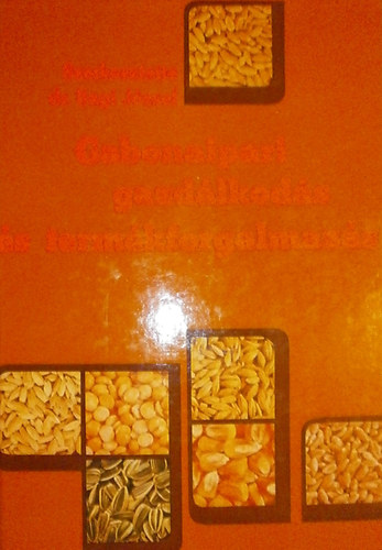 Bagi Jzsef (szerk.) - Gabonaipari gazdlkods s termkforgalmazs