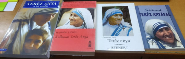 Komromi Borbla, Desmond Doig, Hajdk Jnos, Monseigneur Jean-Michel di Falco - Imdkozzunk Terz Anyval; Terz Anya: Istenrt; Kalkuttai Terz Anya; Terz Anya: a hit csodi (4 ktet)
