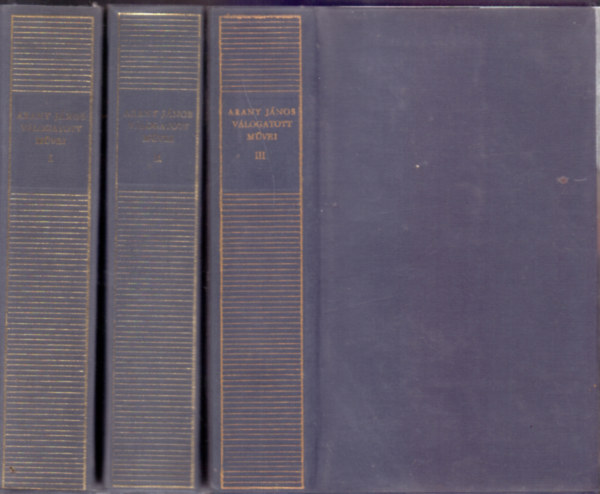 Arany J�nos, Keresztury Dezs� �s Keresztury M�ria (szerk.) - Arany J�nos v�logatott m�vei I-III.