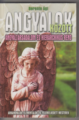 Berente �gi - Angyalok k�z�tt (Angyalt�rsadalom �s hierarchikus rend)