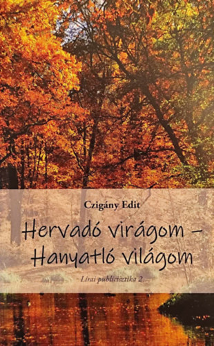 Czigny Edit - Hervad virgom - Hanyatl vilgom (Lrai publicisztika 2.)