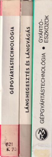 I. G. Koszmacsev, Lehoczky Csaba, Augustin Frank - 3 db gpgyrts knyv: Gyrteszkzk - Gyrtstechnolgia + Lnghegeszts s lngvgs + Gpgyrtstechnolgia